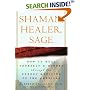Shaman, Healer, Sage: How to Heal Yourself and Others with the Energy Medicine of the Americas
