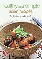 Healthy and Simple Asian Recipes (For Delicious Everyday Meals) (Learn to Cook Series) (Spiral) (Hardcover)