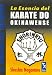 Books : La Esencia del Karate Do Okinawense/ The Essence of Okinawan Karate-Do (El Sendero Del Guerrero/ the Warrior's Path)