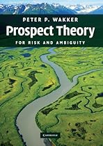 Prospect Theory: For Risk and Ambiguity Prospect Theory: For Risk and Ambiguity