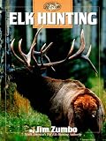 Elk Hunting (The Complete Hunter)