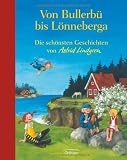 Produkt-Bild: Von Bullerb&uuml; bis L&ouml;nneberga. Die sch&ouml;nsten Geschichten von Astrid Lindgren