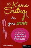 Le Kama Sutra des gens press�s