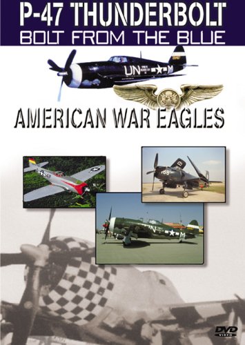 American War Eagles P 47 Thunderbolt Bolt From the Blue