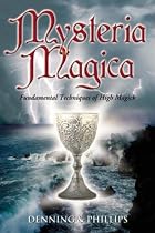 Mysteria Magica: Fundamental Techniques of High Magick (Llewellyn's Aurum Solis Series)