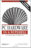 PC Hardware in a Nutshell, 3rd Edition