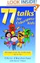 77 Talks for Cyberspace Kids: Messages from the Truth Zone for 8-12s