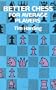 Better Chess for Average Players (Dover Chess)