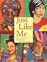 Just Like Me: Stories and Self-Portraits by Fourteen Artists