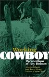 Working Cowboy: Recollections of Ray Holmes