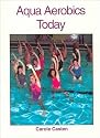 Aqua Aerobics Today! (West's physical activities series)