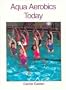Aqua Aerobics Today (Microcomputing Series)