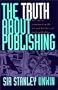 The Truth About Publishing