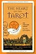 The Heart of the Tarot: The Two-card Layout: Easy, Fast, and Insightful