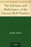 The Fortunes and Misfortunes of the Famous Moll Flanders