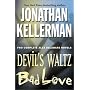 Jonathan Kellerman: Two Complete Alex Delaware Novels: Devil's Waltz & Bad Love