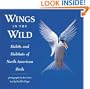 Wings In the Wild: Habits and Habitats of North American Birds