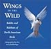 Wings in the Wild: Habits and Habitats of North American Birds