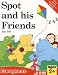 Spot & His Friends