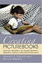 Creating Picturebooks: Interviews with Editors, Art Directors, Reviewers, Booksellers, Professors, Librarians and Showcasers