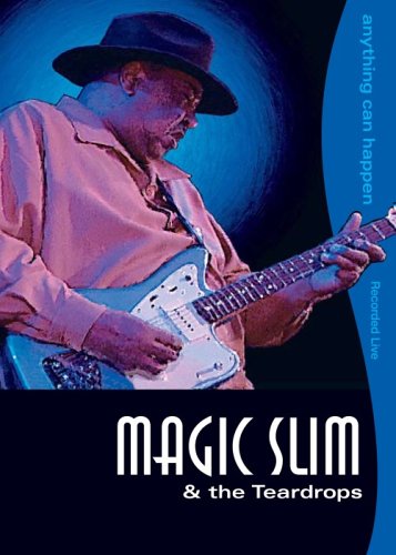 Magic Slim & the Teardrops - Anything Can Happen