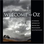 Welcome to Oz: A Cinematic Approach to Digital Still Photography with Photoshop