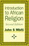 Introduction to African Religion (African Writers)