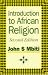Book cover of Introduction to African Religion (African Writers Series).