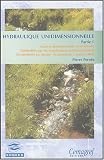 Hydraulique unidimensionnelle : Partie 1, Analyse dimensionnelle et similitude G�n�ralit�s sur les �coulements unidimensionnels Ecoulements en charge Ecoulements � surface libre