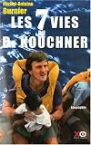 Les 7 vies du Dr Kouchner