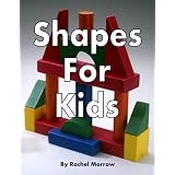 Shapes for Kids ~ Rachel Morrow