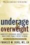 Underage and Overweight: America's Childhood Obesity Epidemic--What Every Parent Needs to Know