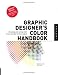 Graphic Designer's Colour Handbook: Choosing and Using Colour from Concept to Final Output