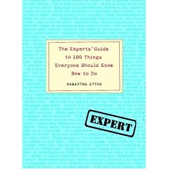 The Experts' Guide to 100 Things Everyone Should Know How to Do