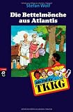 TKKG - Die Bettelm�nche aus Atlantis: Band 13 - Stefan Wolf