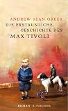 Die erstaunliche Geschichte des Max Tivoli - Andrew Sean Greer