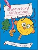 Sing Me a Story! Tell Me a Song! W/CD: Creative Curriculum Activities for Teachers of Young Children