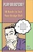 Play or Defend: 68 Hands to Test Your Bridge Skill