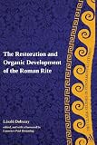The Restoration and Organic Development of the Roman Rite (T&T Clark Studies in Fundamental Liturgy)