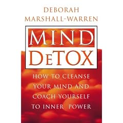 Mind Detox: How to Cleanse Your Mind and Coach Yourself to Inner Power
