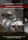 Geheimnisvolles Th�ringen: Milit�robjekte des Dritten Reiches und der �ra des Kalten Krieges - Markus Gleichmann