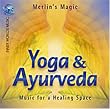 Yoga and Ayurveda: Music for a Healing Space