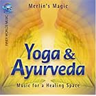 Yoga and Ayurveda: Music for a Healing Space by  Merlin's Magic 