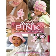 Think Pink: Crochet for the Cure (Annie's Attic: Crochet)