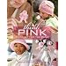 Think Pink: Crochet for the Cure (Annie's Attic: Crochet)