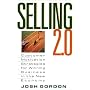 Selling 2.0: Customer Motivation Strategies for Winning Business in the New Economy