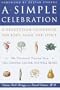 A Simple Celebration: A Vegetarian Cookbook for Body, Mind and Spirit