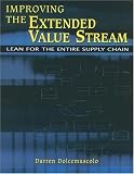 Improving the Extended Value Stream: Lean for the Entire Supply Chain