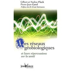 Les r�seaux g�obiologiques : Et leurs r�percussions sur la sant�
