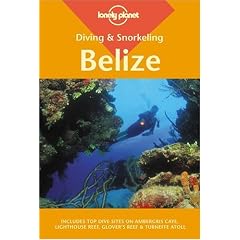 Belize (Lonely Planet Diving & Snorkeling Guides)